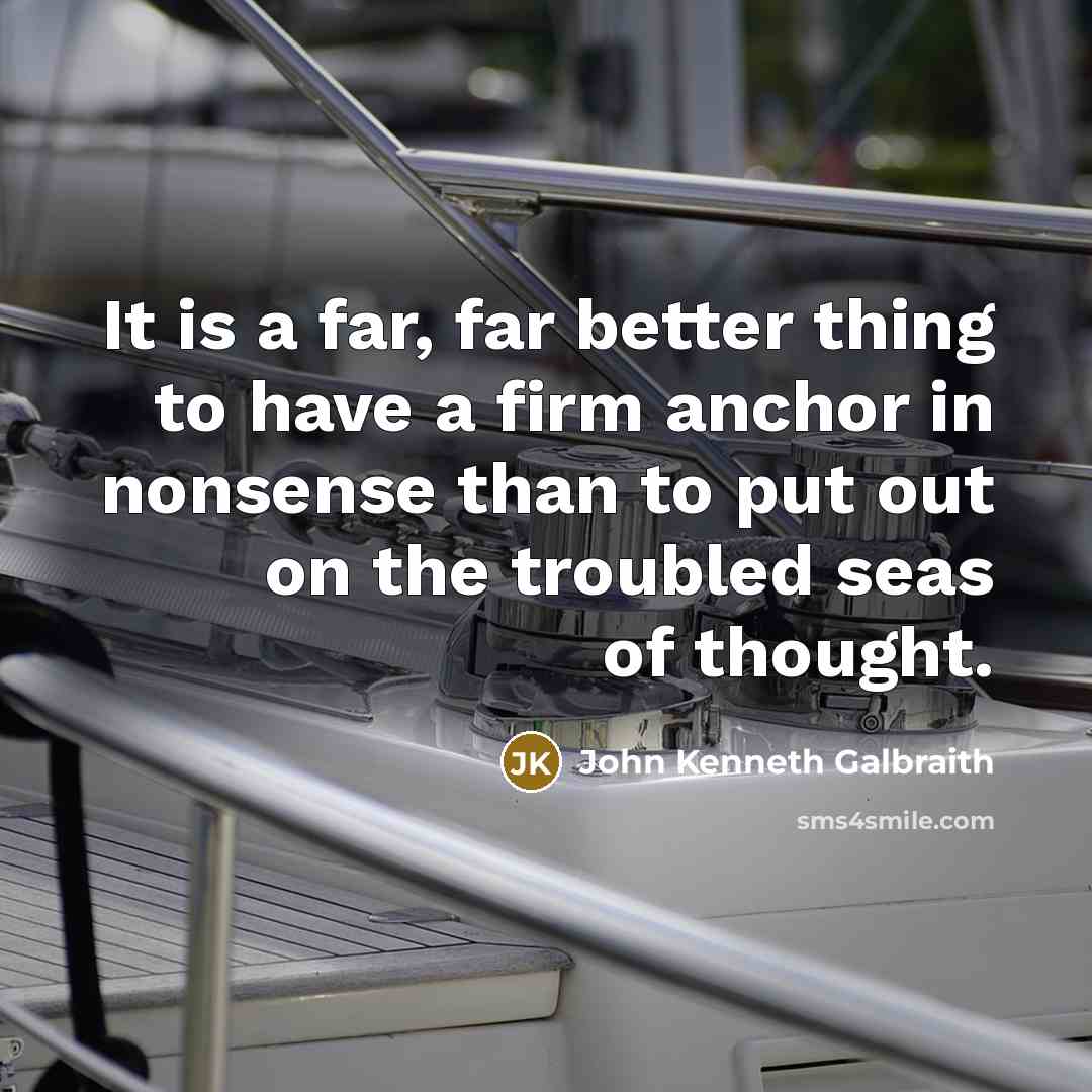 “It is a far, far better thing to have a…” quote by John Kenneth Galbraith
