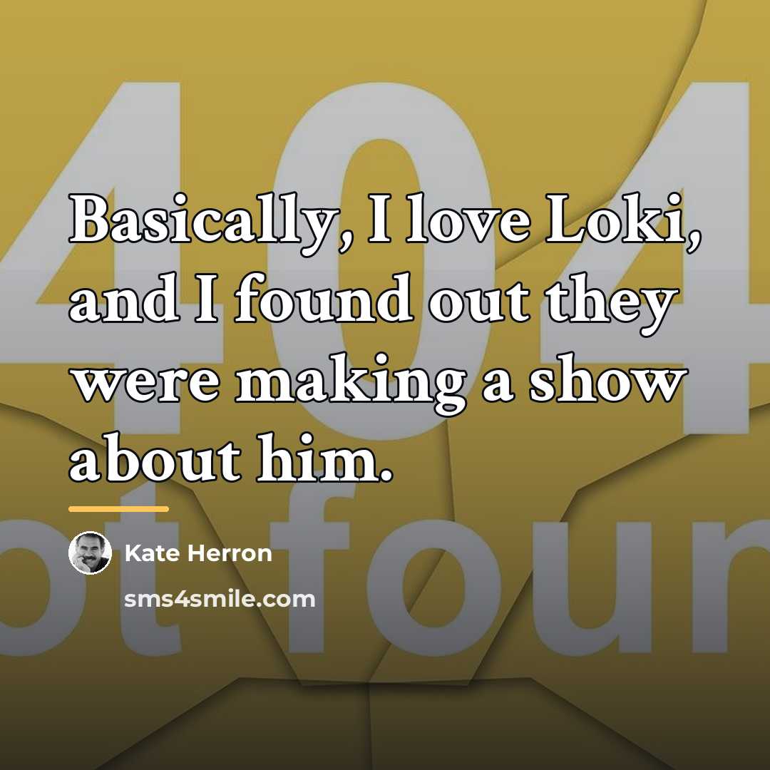“Basically, I love Loki, and I found out they were…” quote by Kate Herron