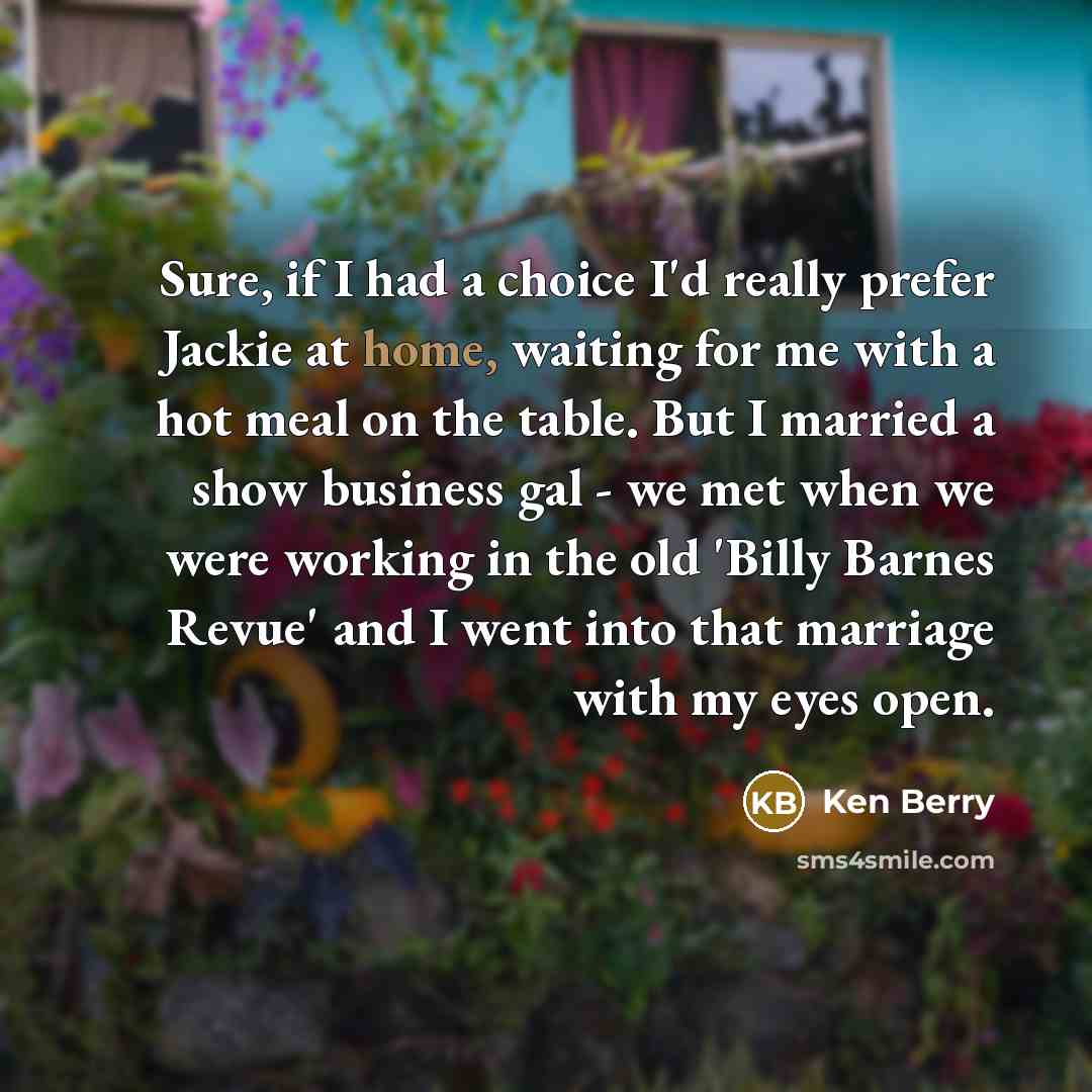 “Sure, if I had a choice I'd really prefer Jackie…” quote by Ken Berry