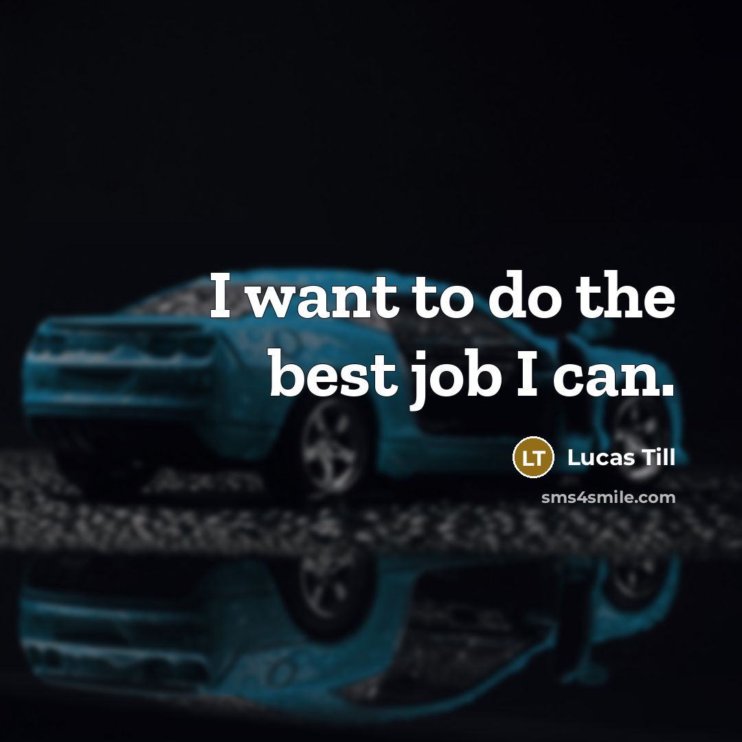 “I want to do the best job I can.” quote by Lucas Till