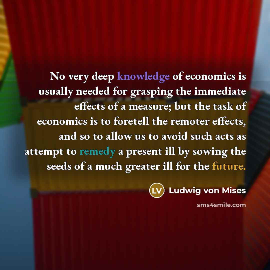 “No very deep knowledge of economics is usually needed for…” quote by Ludwig von Mises