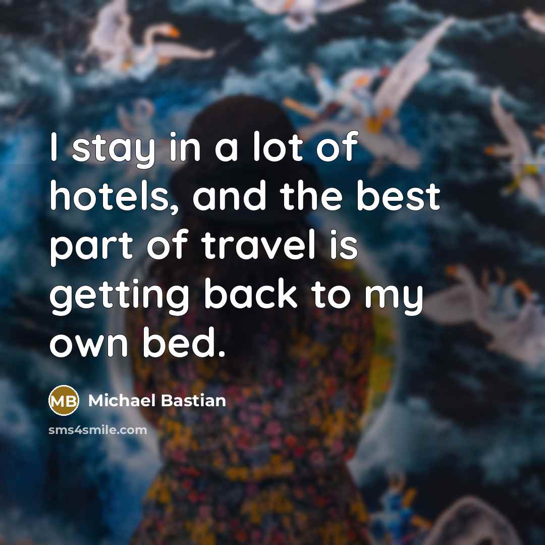 “I stay in a lot of hotels, and the best…” quote by Michael Bastian