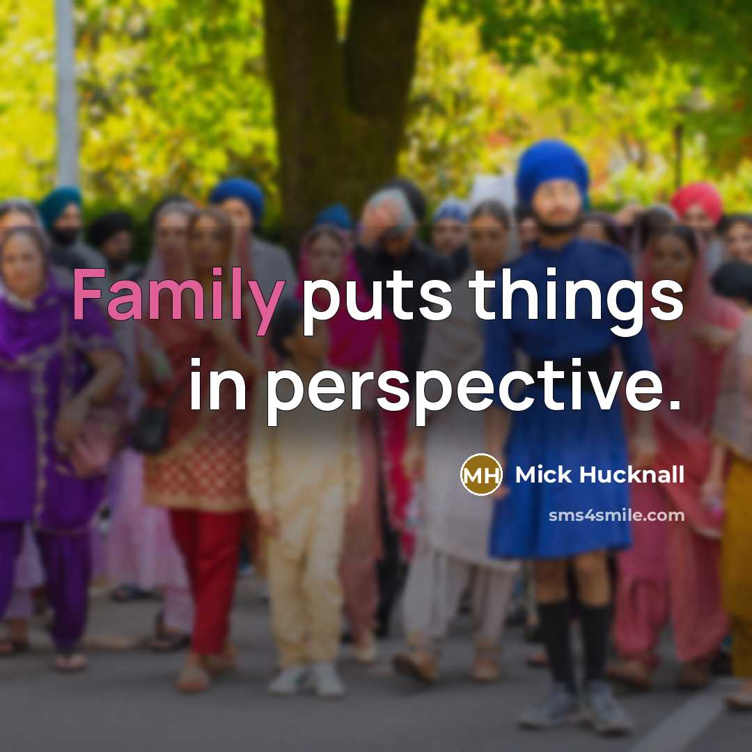 “Family puts things in perspective.…” quote by Mick Hucknall