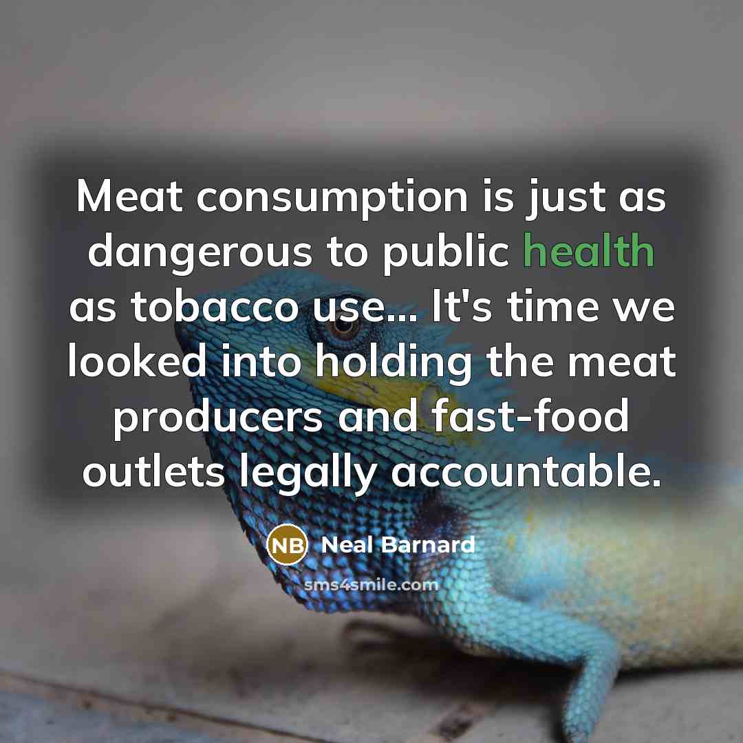 “Meat consumption is just as dangerous to public health as…” quote by Neal Barnard