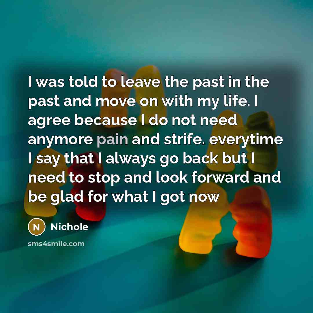 “I was told to leave the past in the past…” quote by Nichole