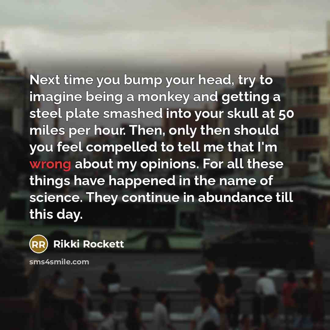 “Next time you bump your head, try to imagine being…” quote by Rikki Rockett