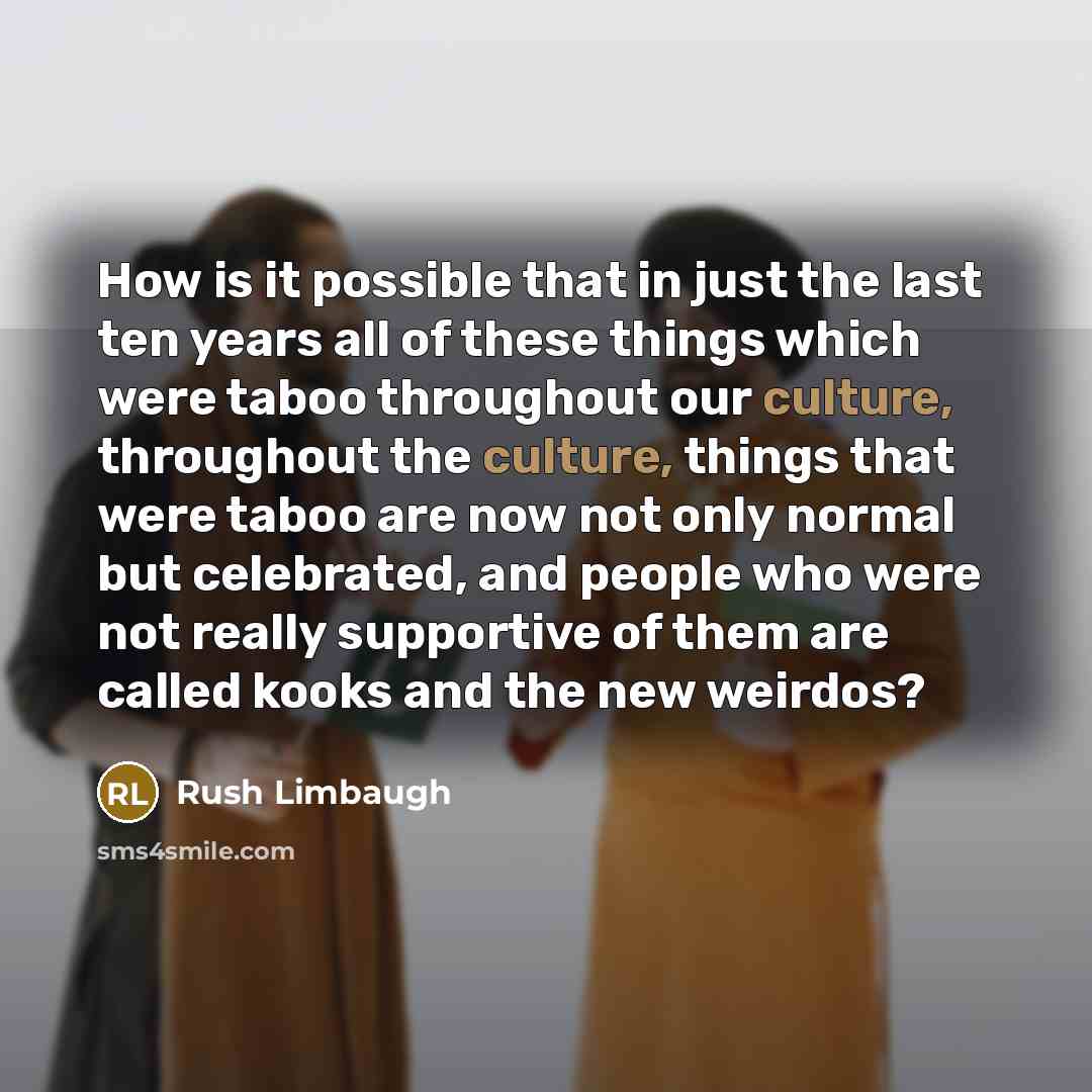 “How is it possible that in just the last ten…” quote by Rush Limbaugh