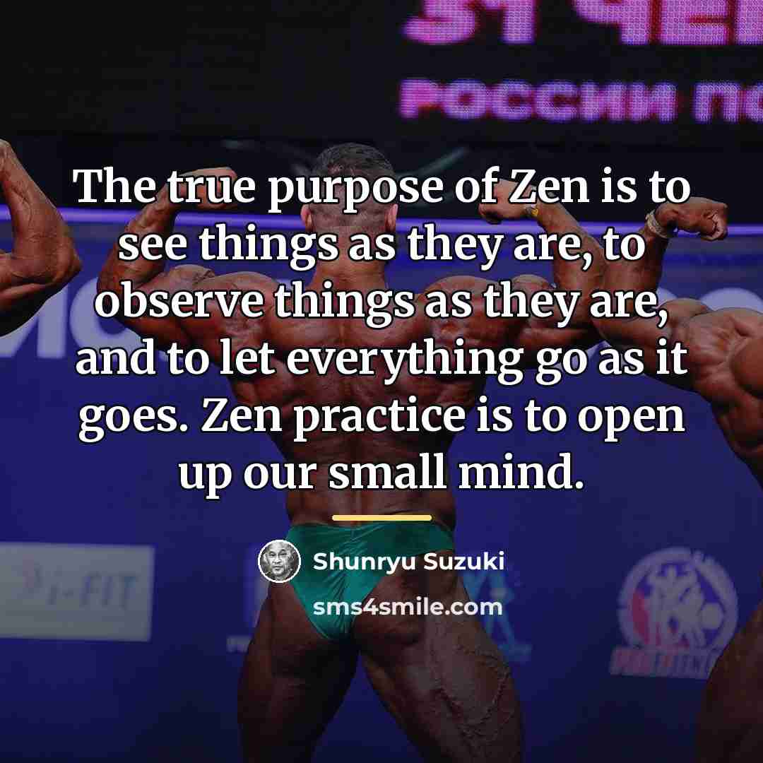 “The true purpose of Zen is to see things as…” quote by Shunryu Suzuki