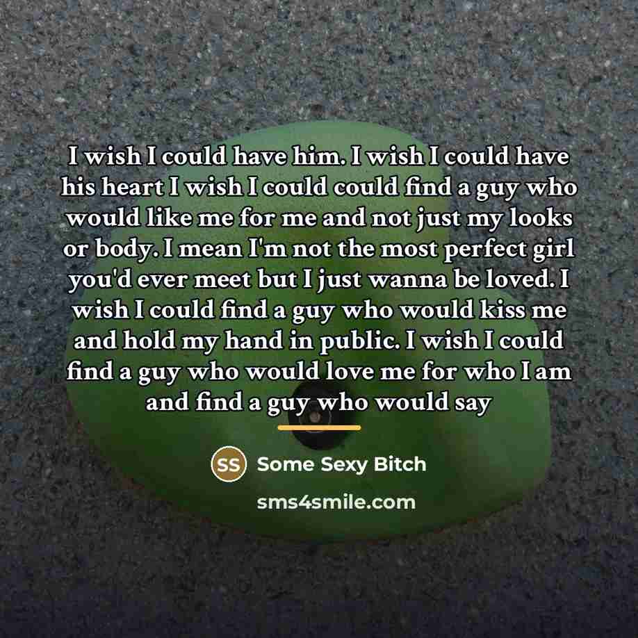 “I wish I could have him. I wish I could…” quote by Some Sexy Bitch
