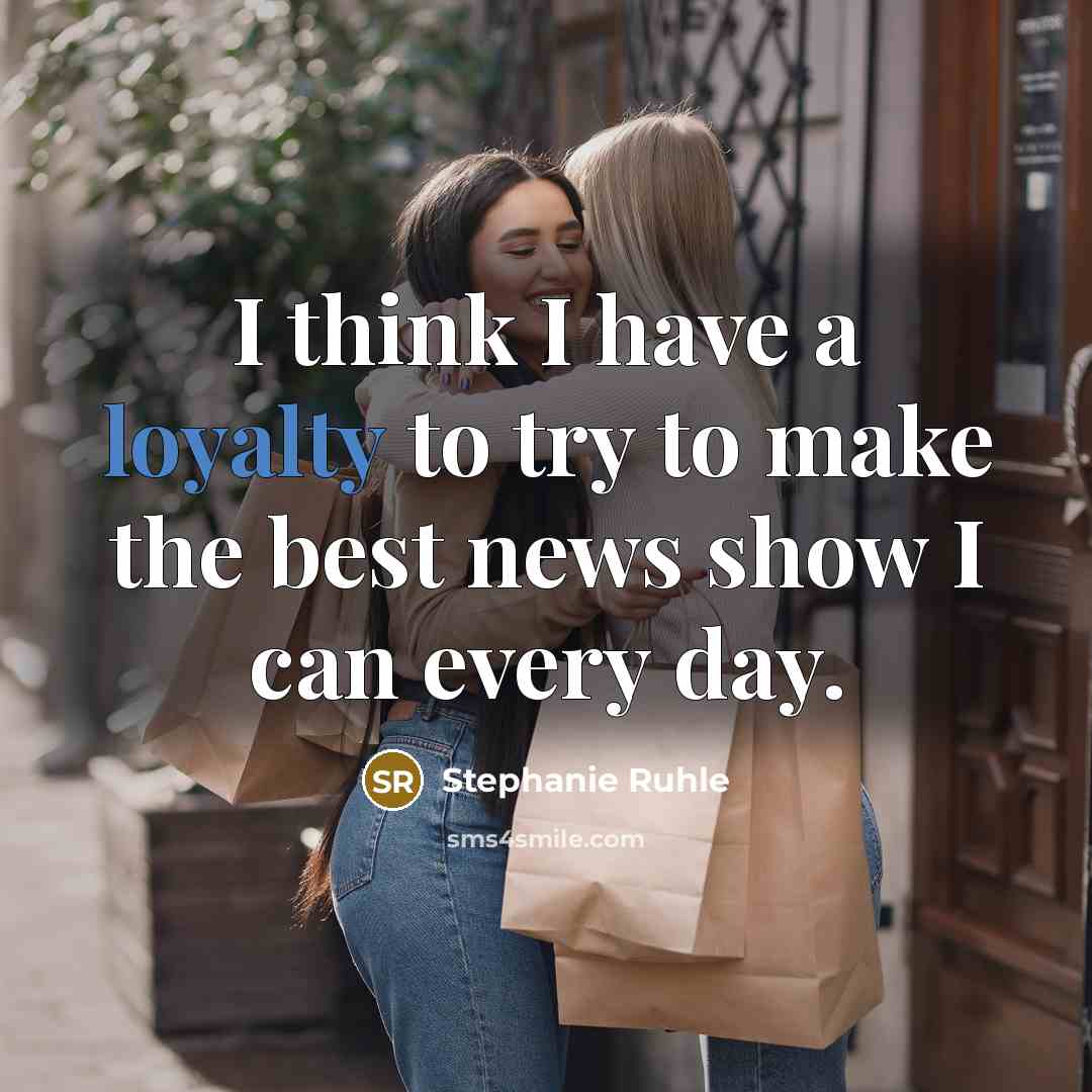 “I think I have a loyalty to try to make…” quote by Stephanie Ruhle