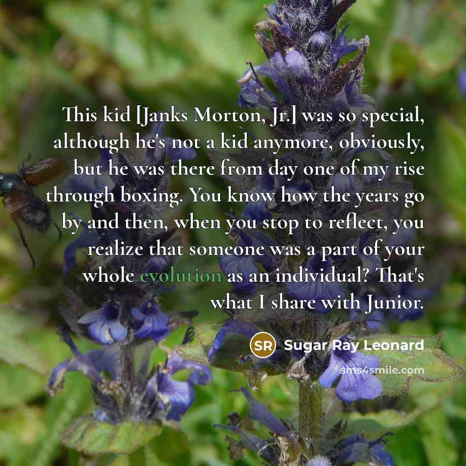 “This kid [Janks Morton, Jr.] was so special, although he's…” quote by Sugar Ray Leonard