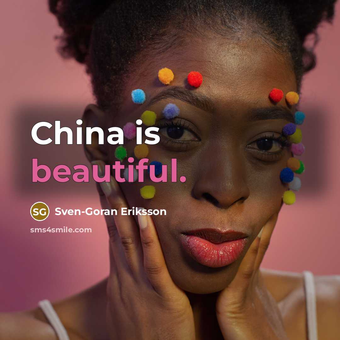 “China is beautiful.…” quote by Sven-Goran Eriksson