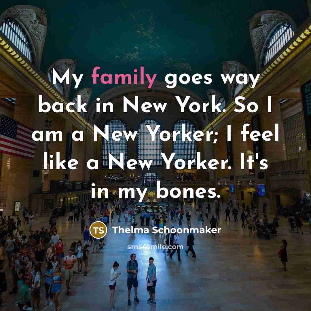“My family goes way back in New York. So I…” quote by Thelma Schoonmaker
