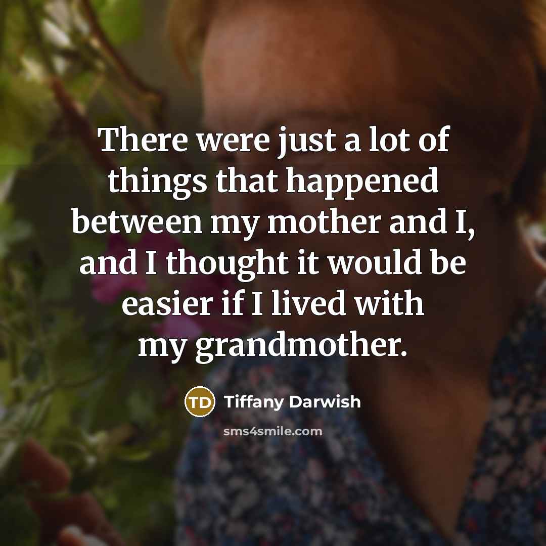 “There were just a lot of things that happened between…” quote by Tiffany Darwish