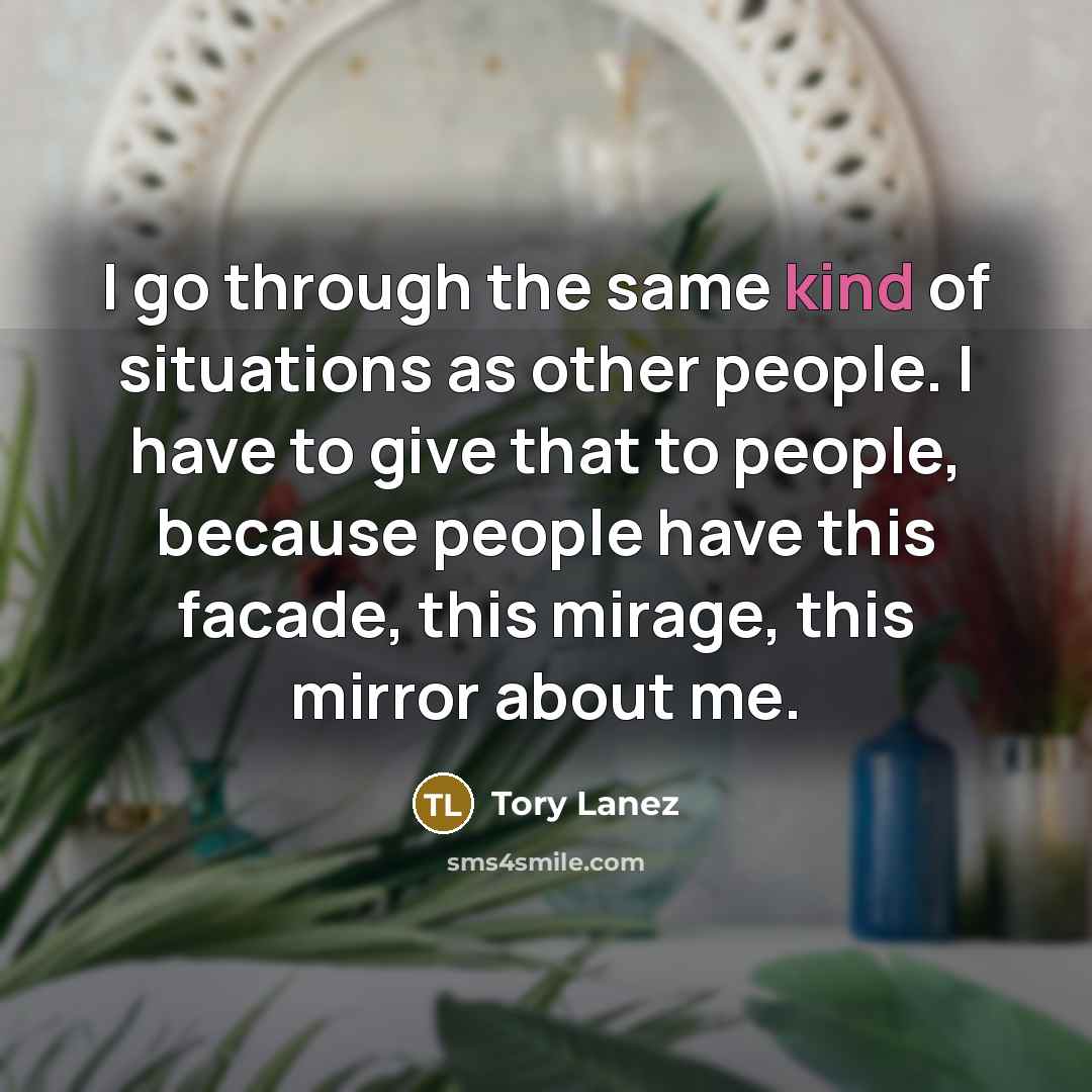 “I go through the same kind of situations as other…” quote by Tory Lanez
