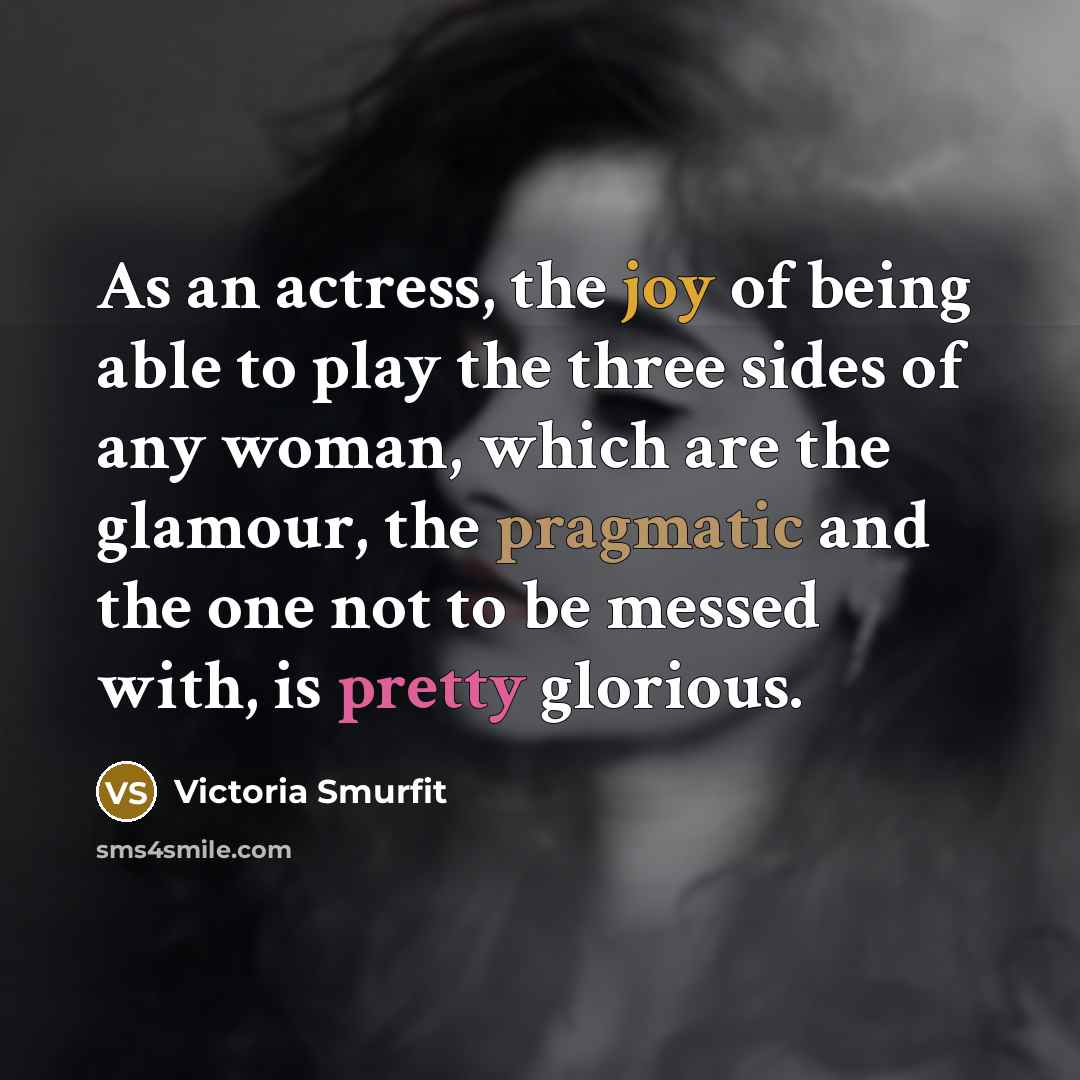 “As an actress, the joy of being able to play…” quote by Victoria Smurfit