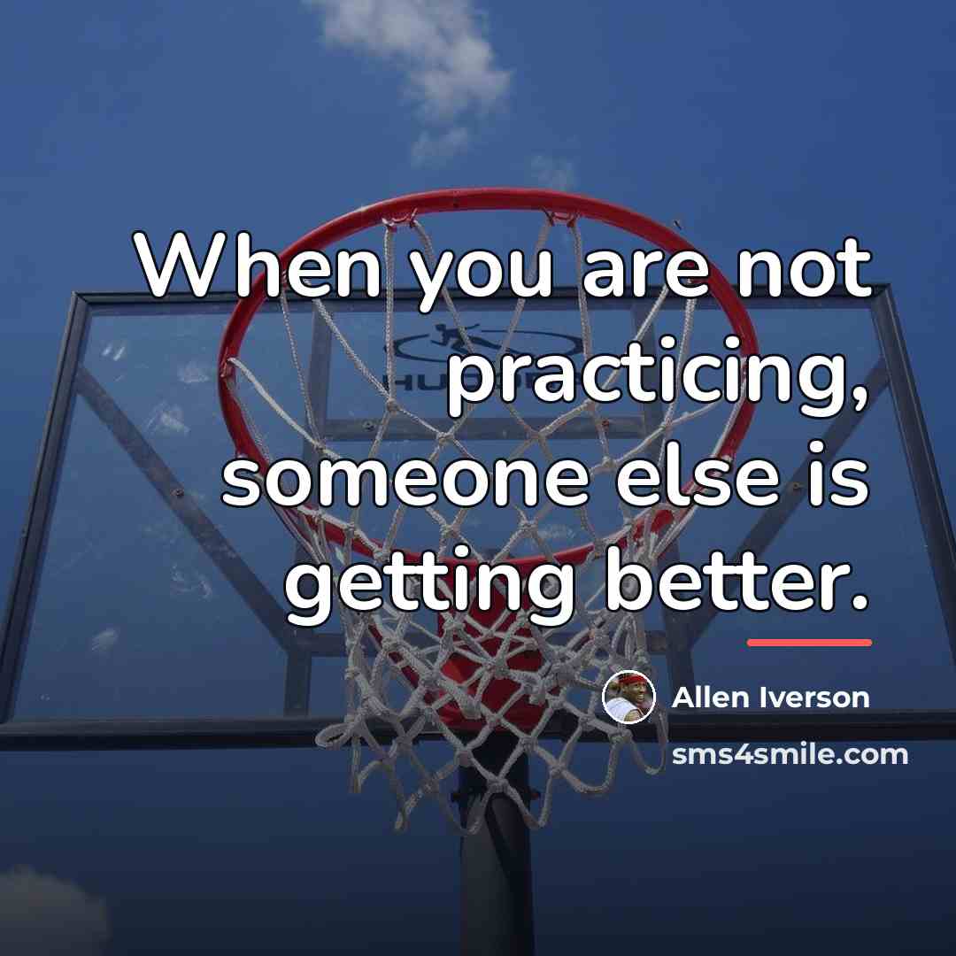 “When you are not practicing, someone else is getting better.…” quote by Allen Iverson