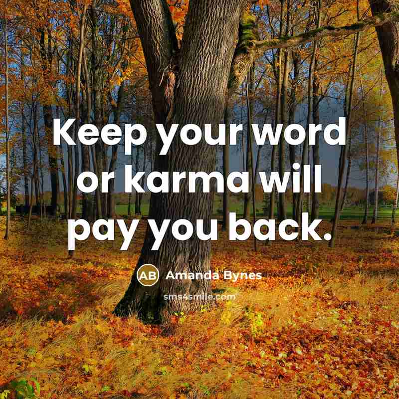 “Keep your word or karma will pay you back.…” quote by Amanda Bynes