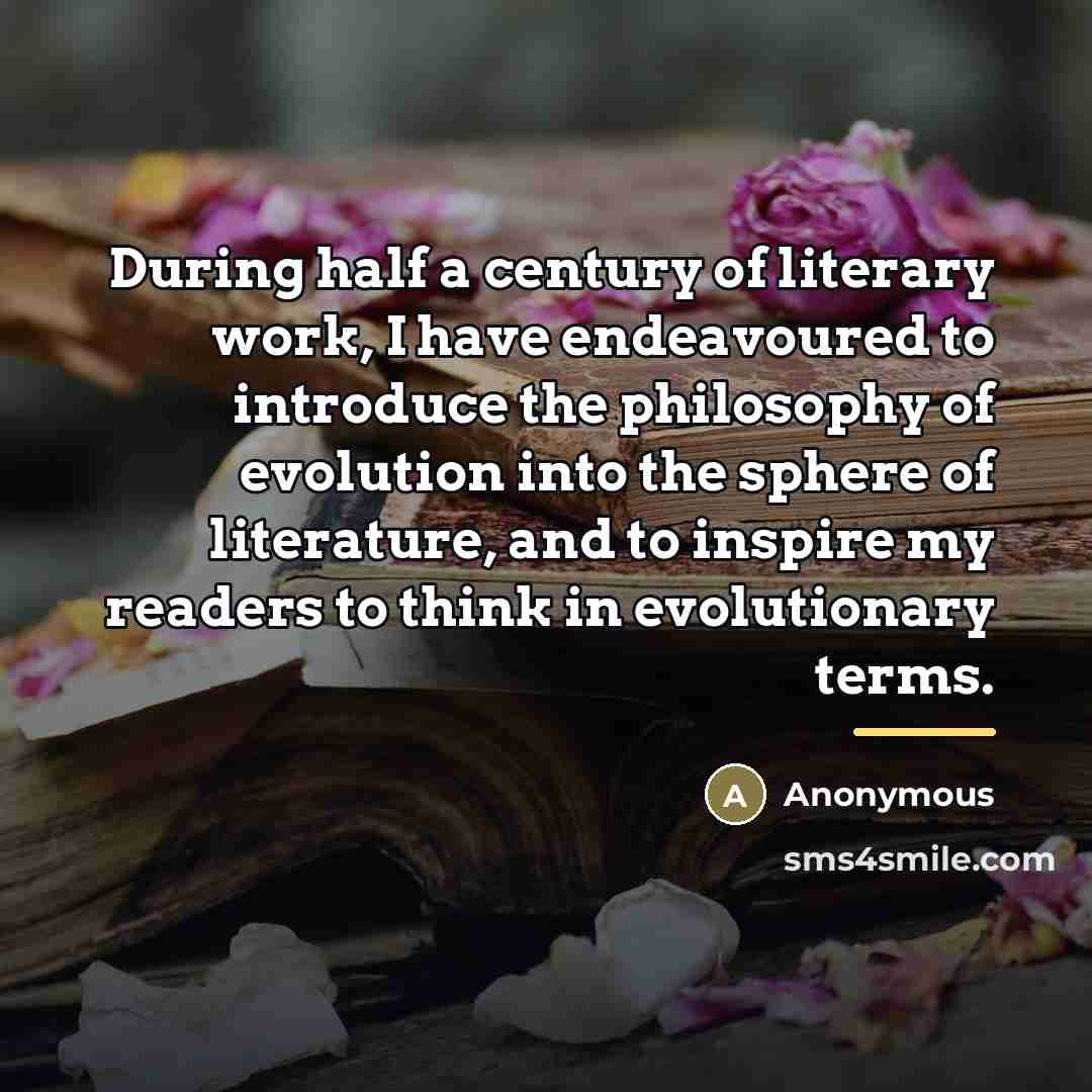 “During half a century of literary work, I have endeavoured…” quote by Anonymous