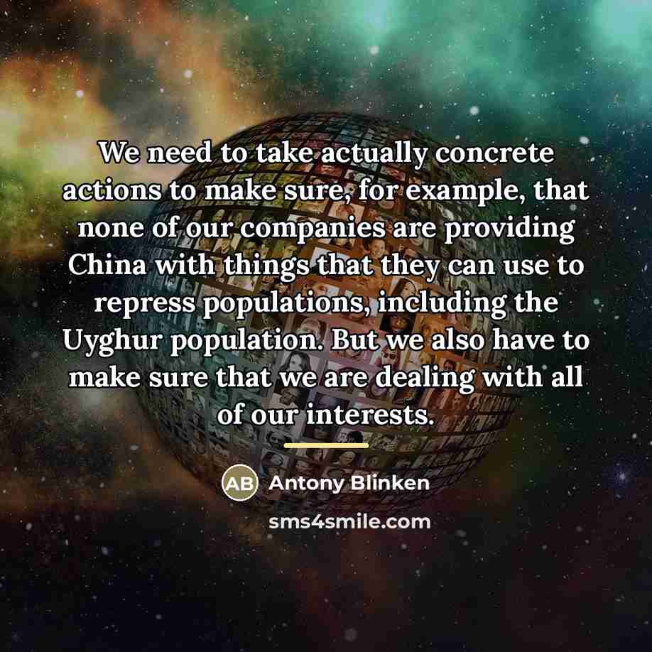 “We need to take actually concrete actions to make sure,…” quote by Antony Blinken