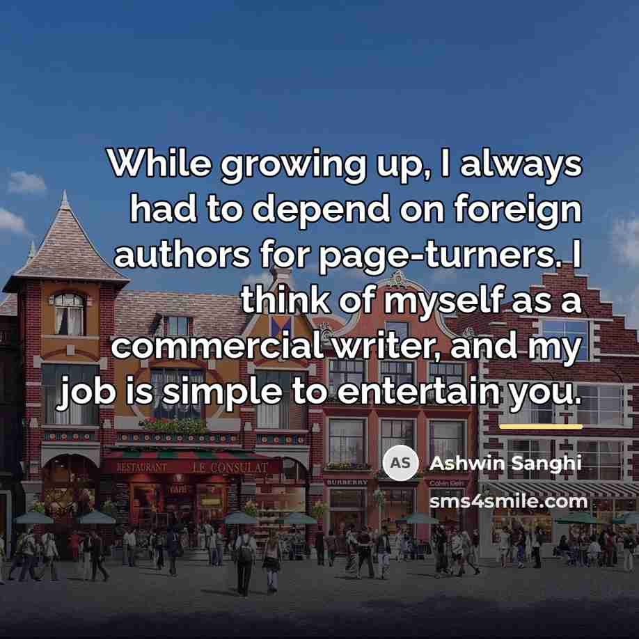 “While growing up, I always had to depend on foreign…” quote by Ashwin Sanghi
