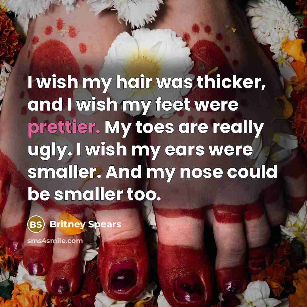 “I wish my hair was thicker, and I wish my…” quote by Britney Spears
