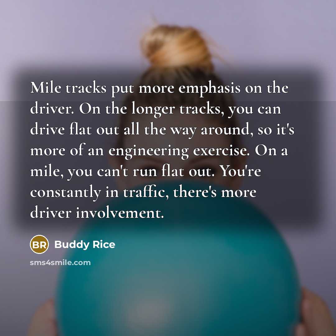 “Mile tracks put more emphasis on the driver. On the…” quote by Buddy Rice