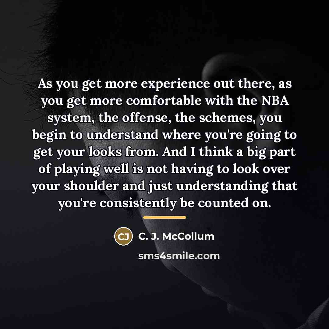 “As you get more experience out there, as you get…” quote by C. J. McCollum