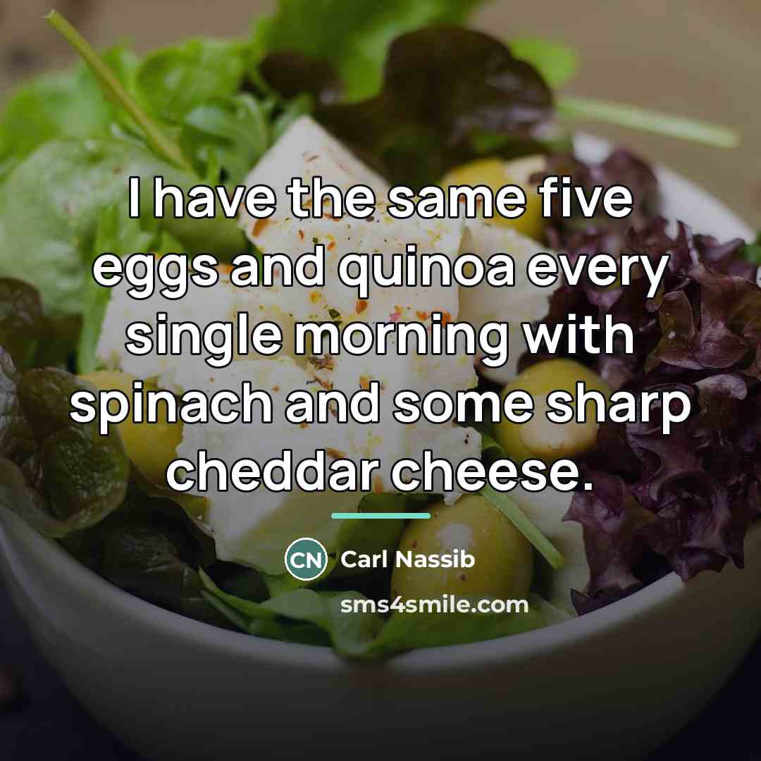 “I have the same five eggs and quinoa every single…” quote by Carl Nassib