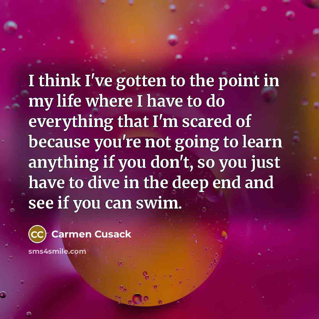 “I think I've gotten to the point in my life…” quote by Carmen Cusack