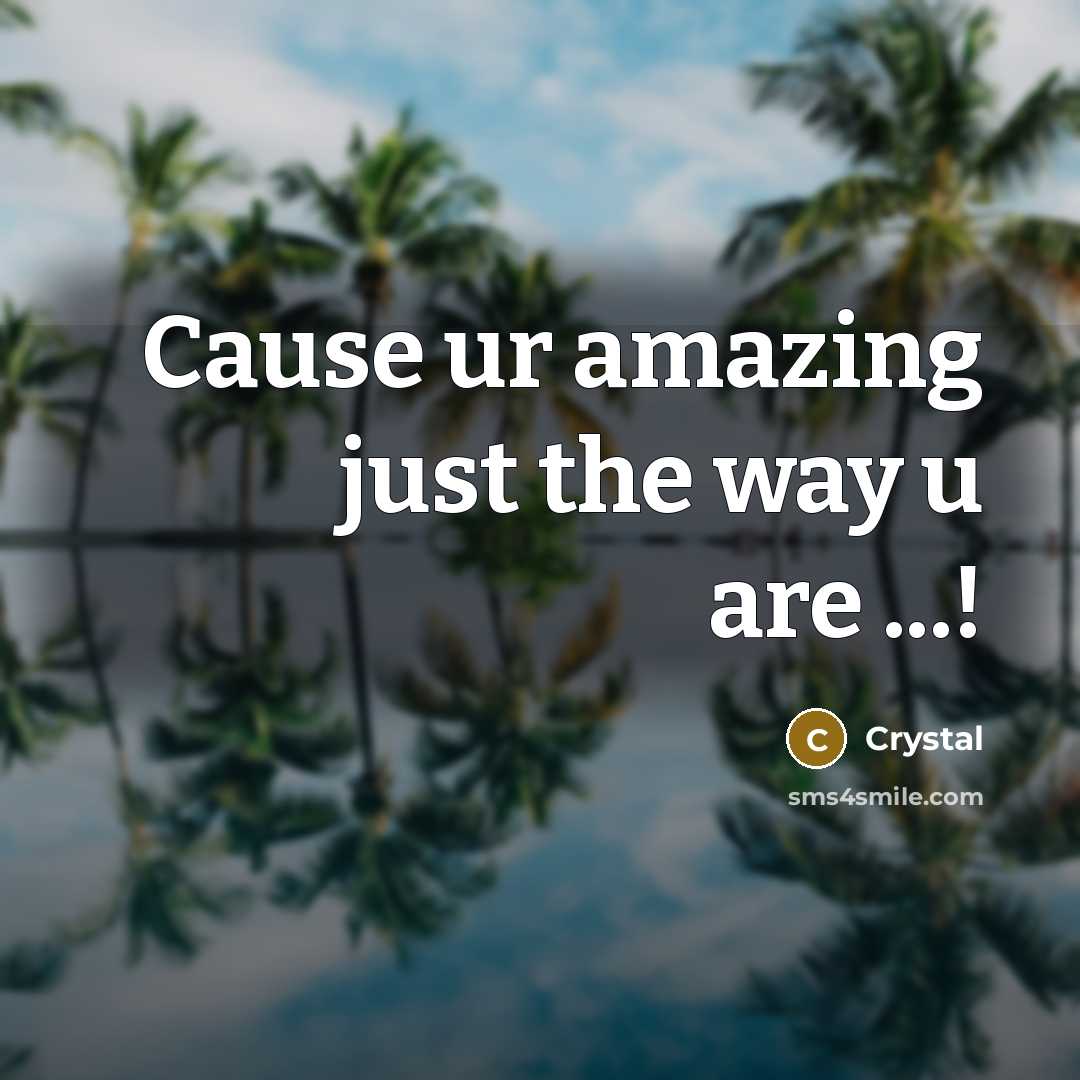“Cause ur amazing just the way u are ...!…” quote by CrYsTaL