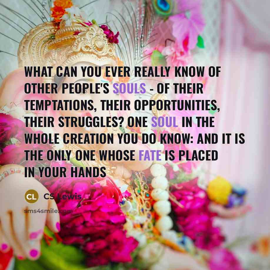 “What can you ever really know of other people's souls…” quote by CS Lewis