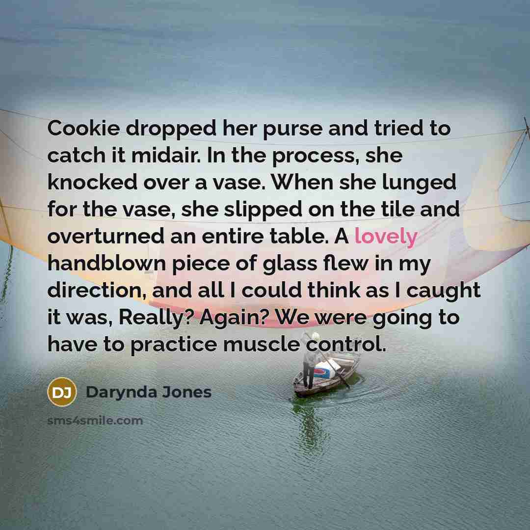 “Cookie dropped her purse and tried to catch it midair.…” quote by Darynda Jones