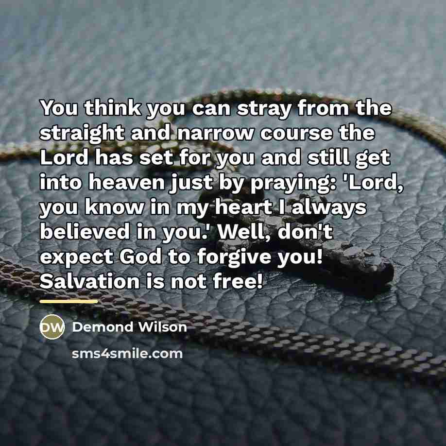 “You think you can stray from the straight and narrow…” quote by Demond Wilson