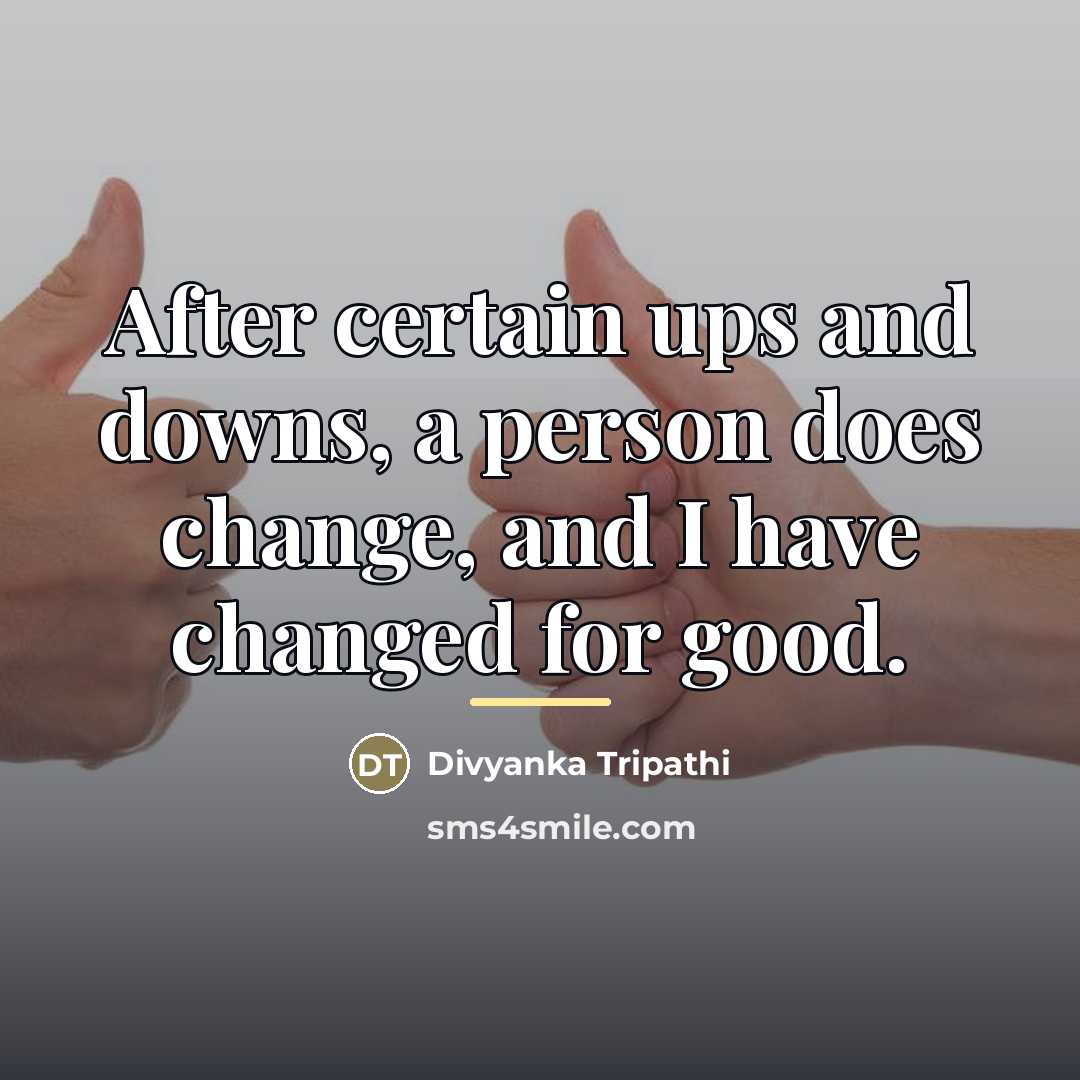 “After certain ups and downs, a person does change, and…” quote by Divyanka Tripathi