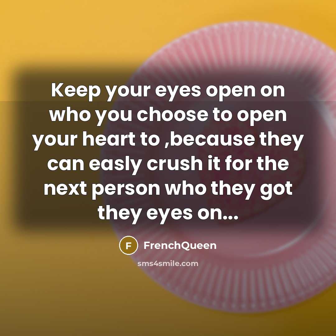“Keep your eyes open on who you choose to open…” quote by Frenchqueen