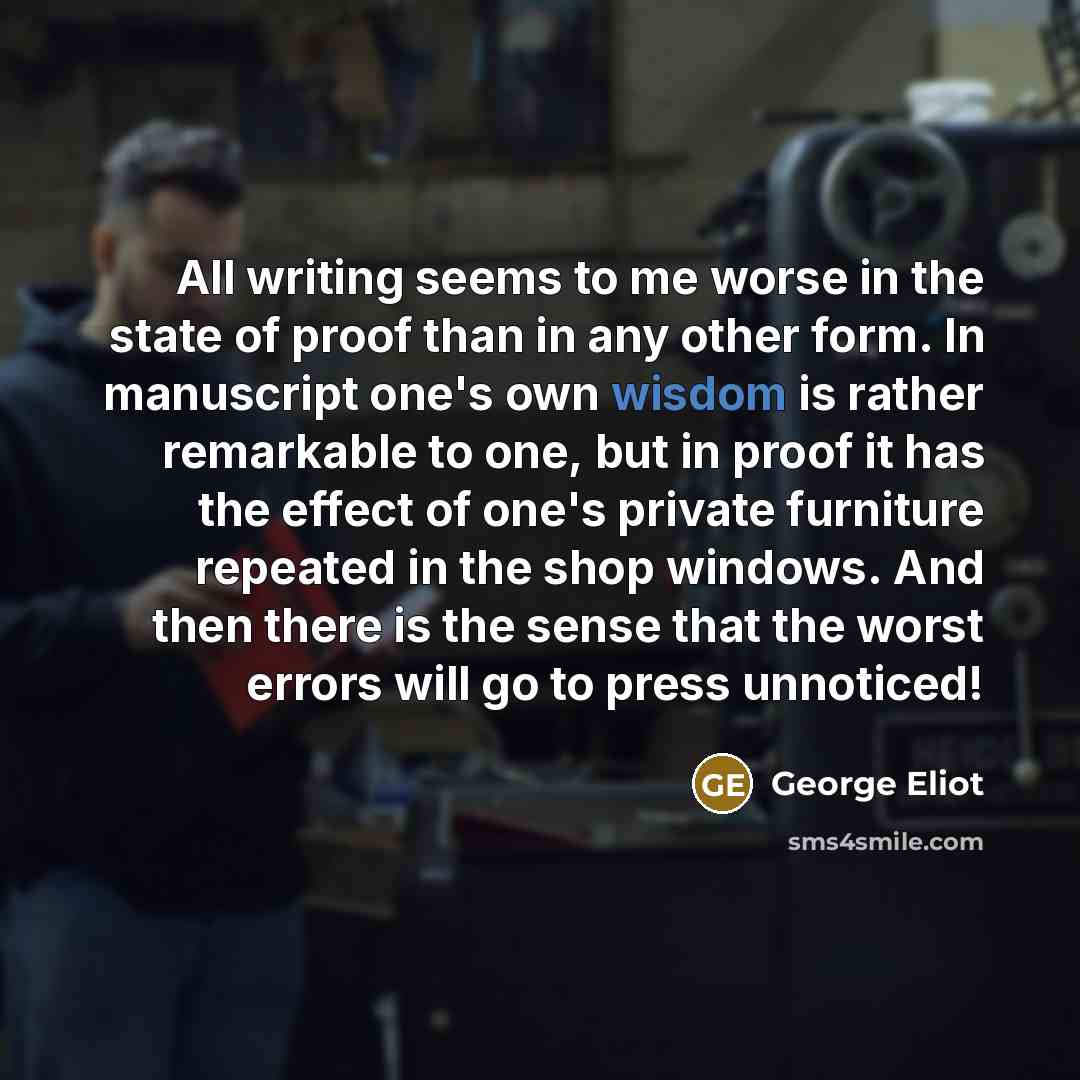 “All writing seems to me worse in the state of…” quote by George Eliot