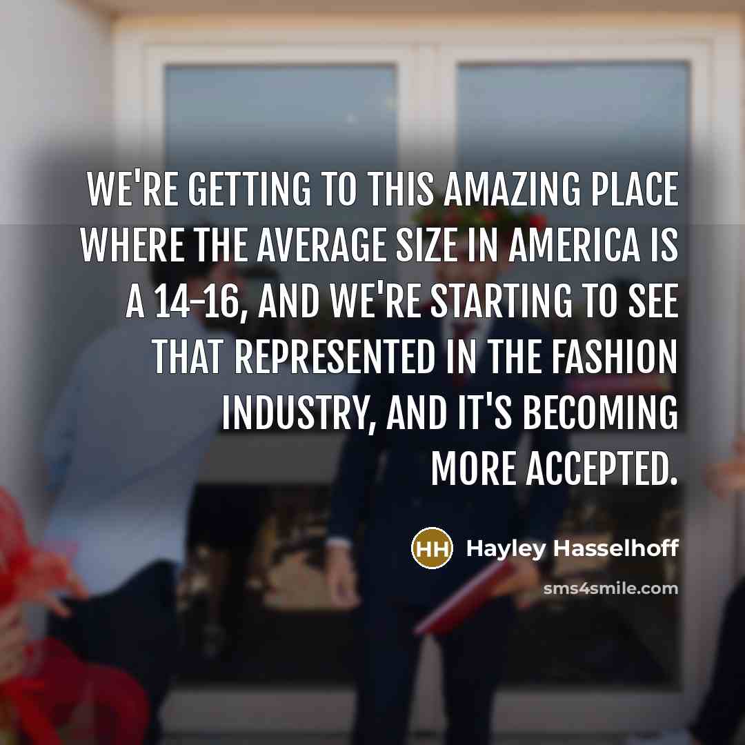 “We're getting to this amazing place where the average size…” quote by Hayley Hasselhoff