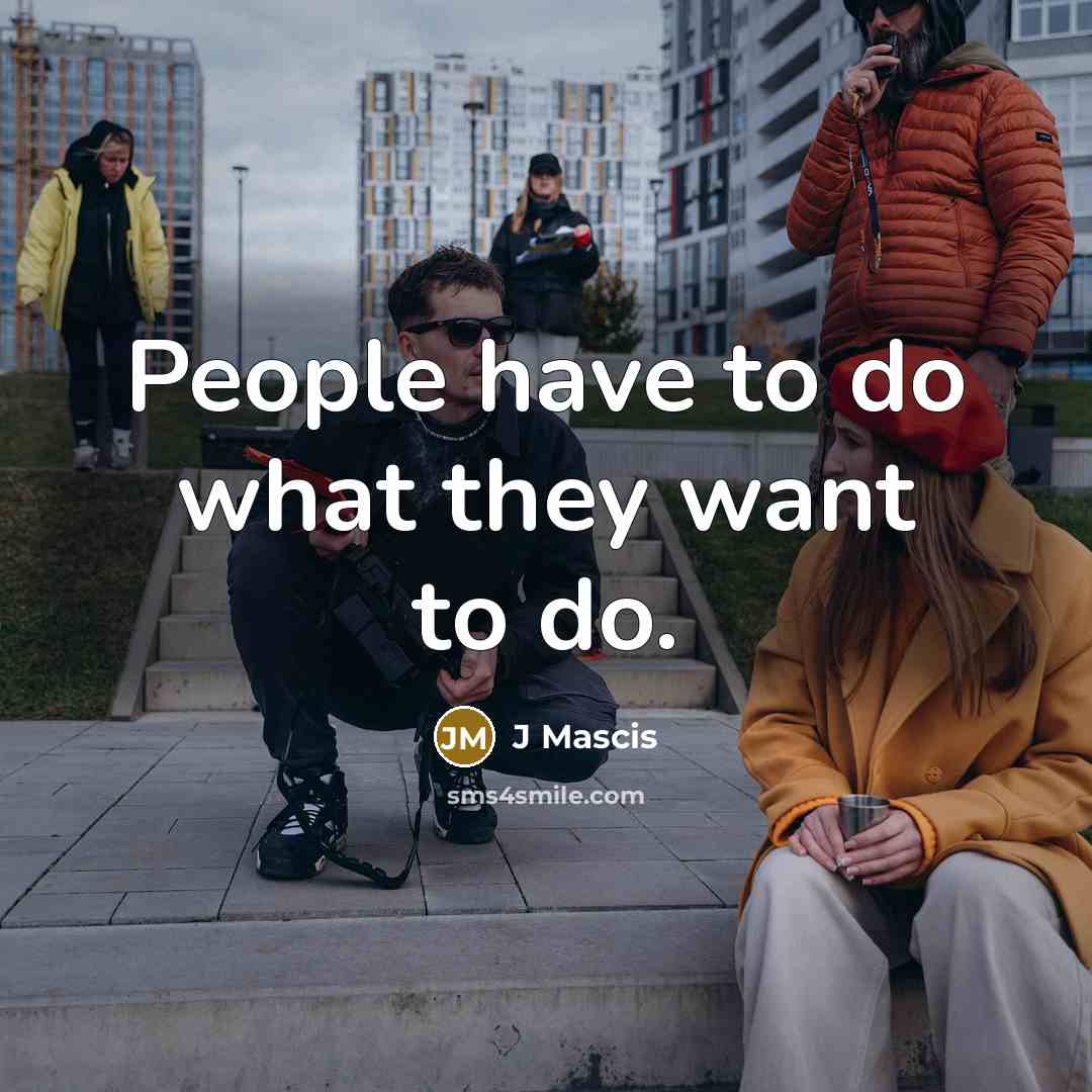 “People have to do what they want to do.…” quote by J Mascis