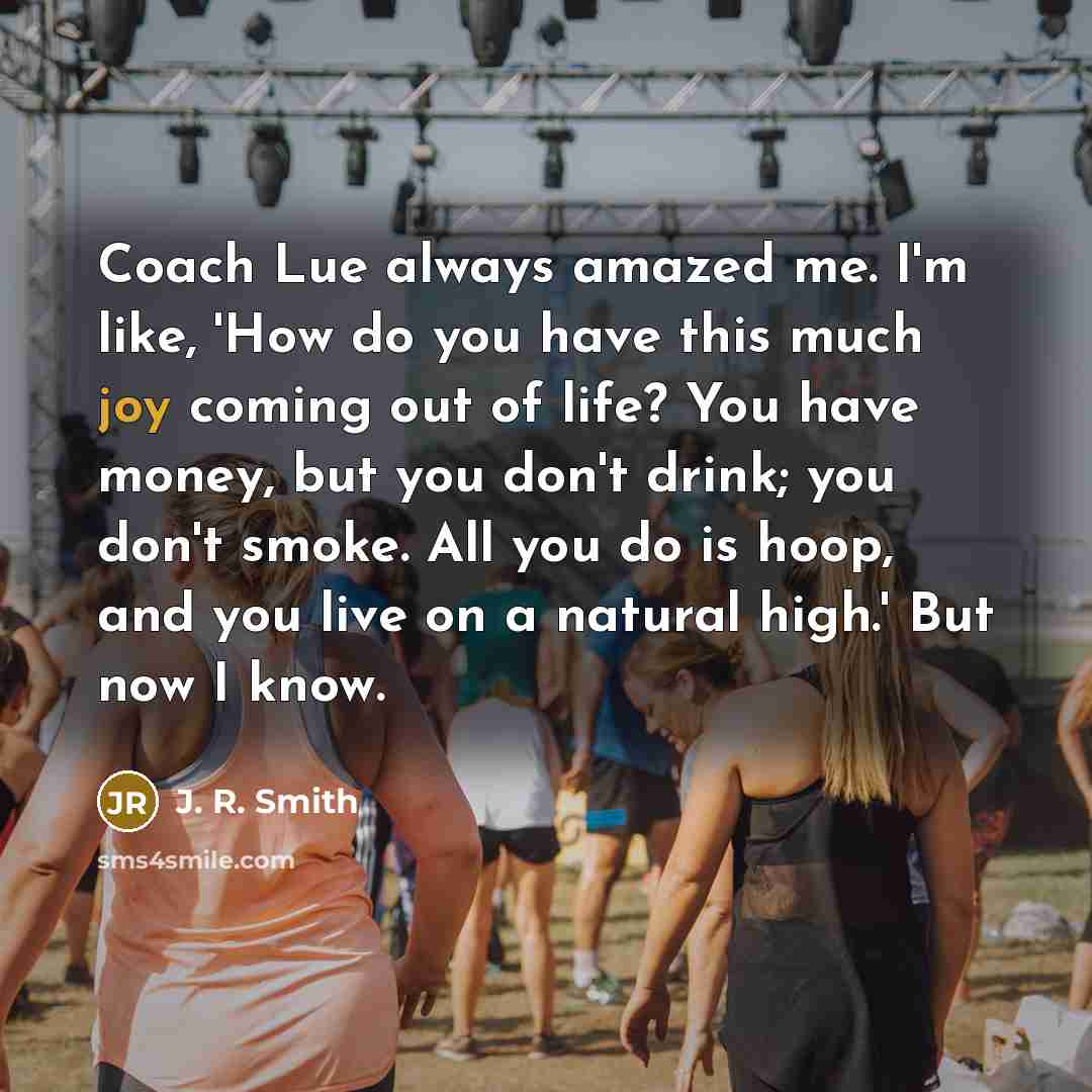 “Coach Lue always amazed me. I'm like, 'How do you…” quote by J. R. Smith