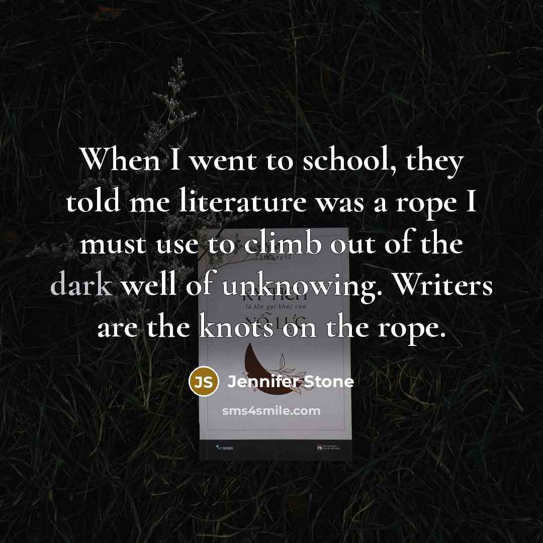 “When I went to school, they told me literature was…” quote by Jennifer Stone