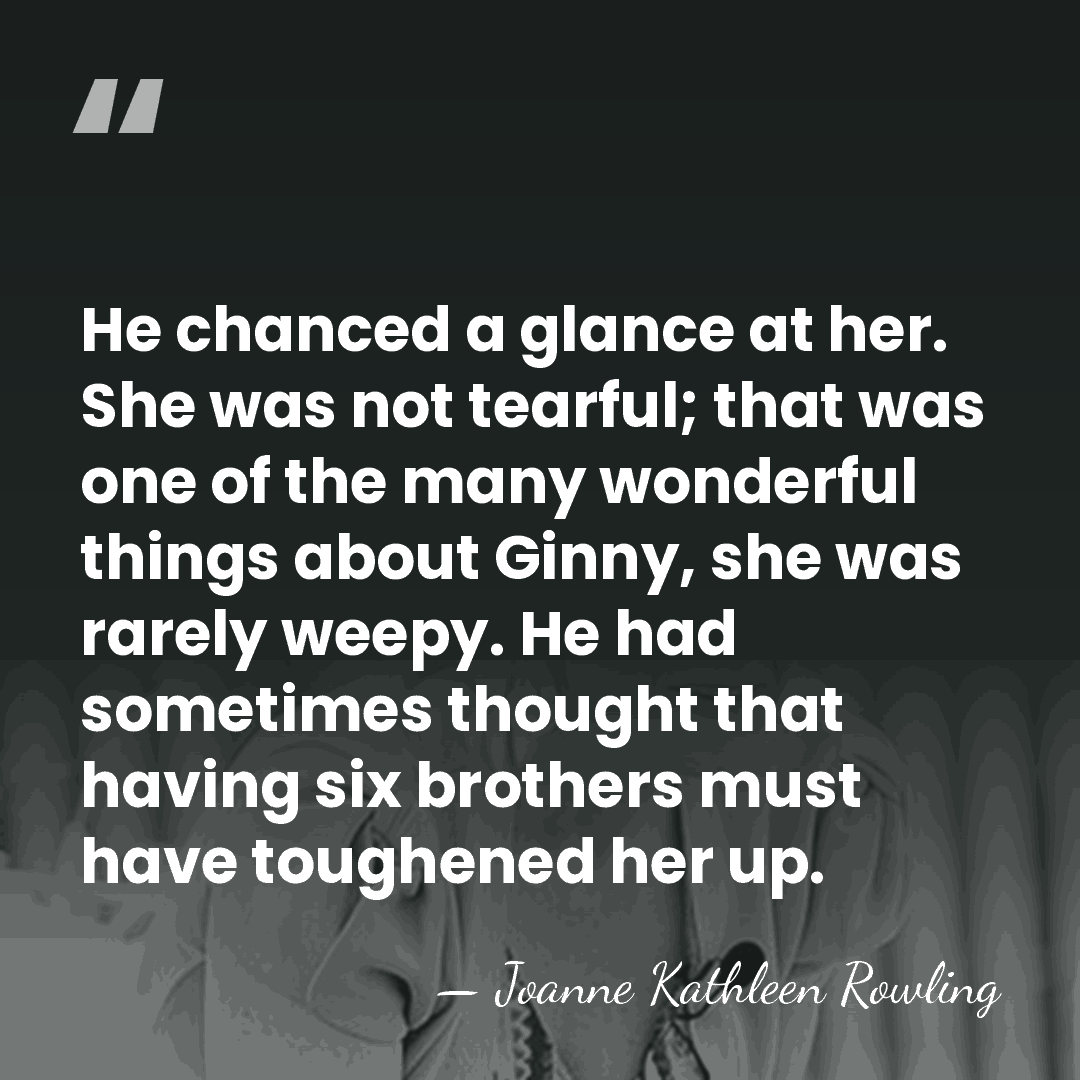 He chanced a glance at her. She was not tearful; that was&hellip; - Joanne Kathleen Rowling