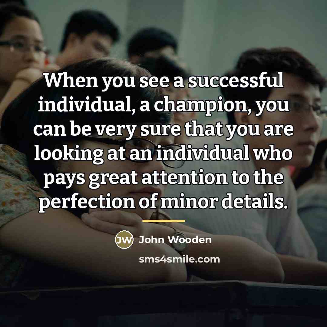 “When you see a successful individual, a champion, you can…” quote by John Wooden