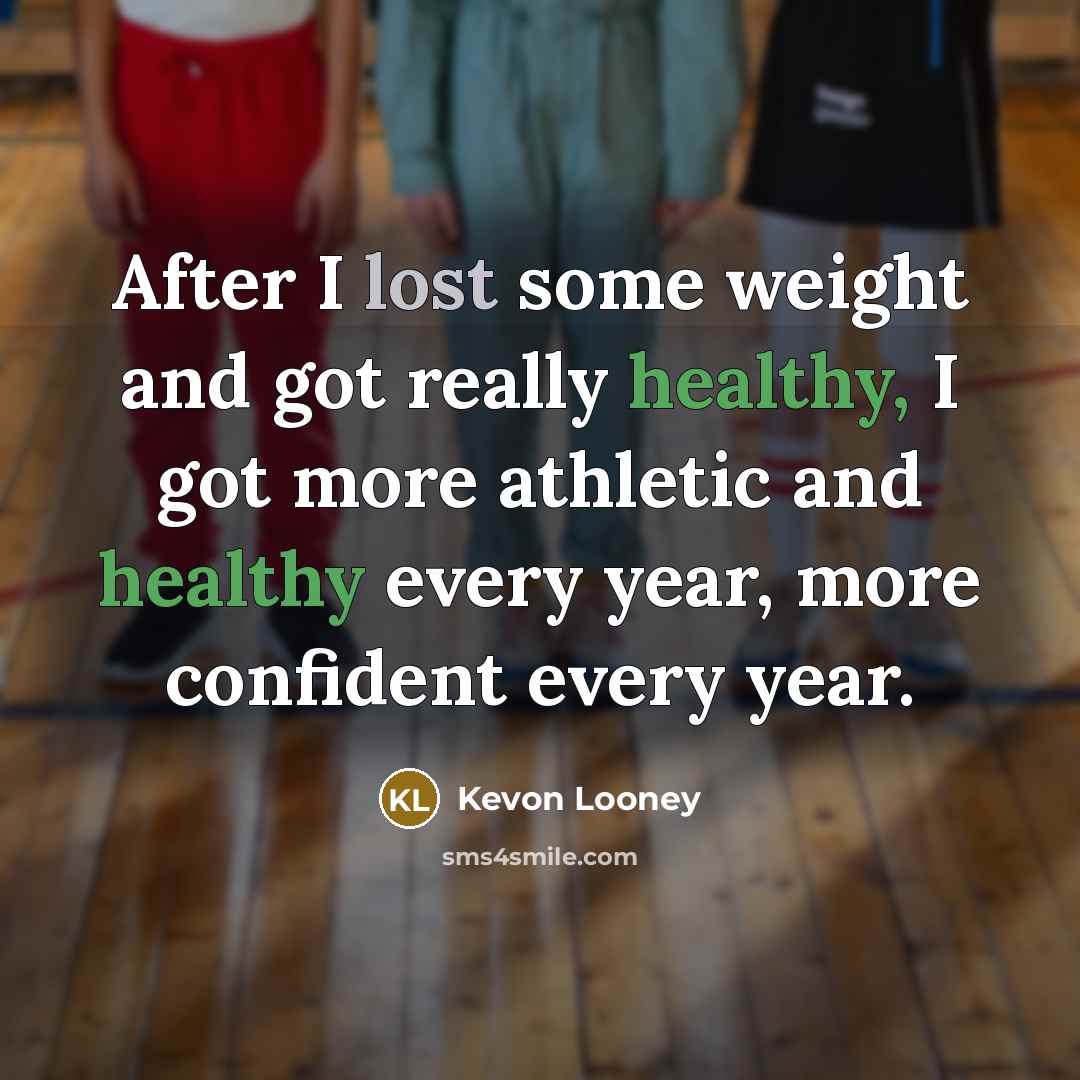 “After I lost some weight and got really healthy, I…” quote by Kevon Looney