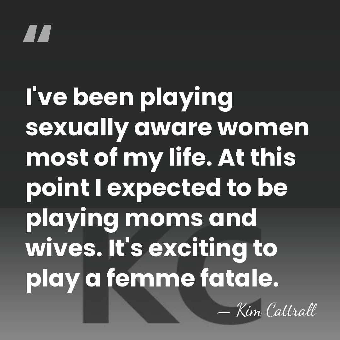 I've been playing sexually aware women most of my life. At this&hellip; - Kim Cattrall