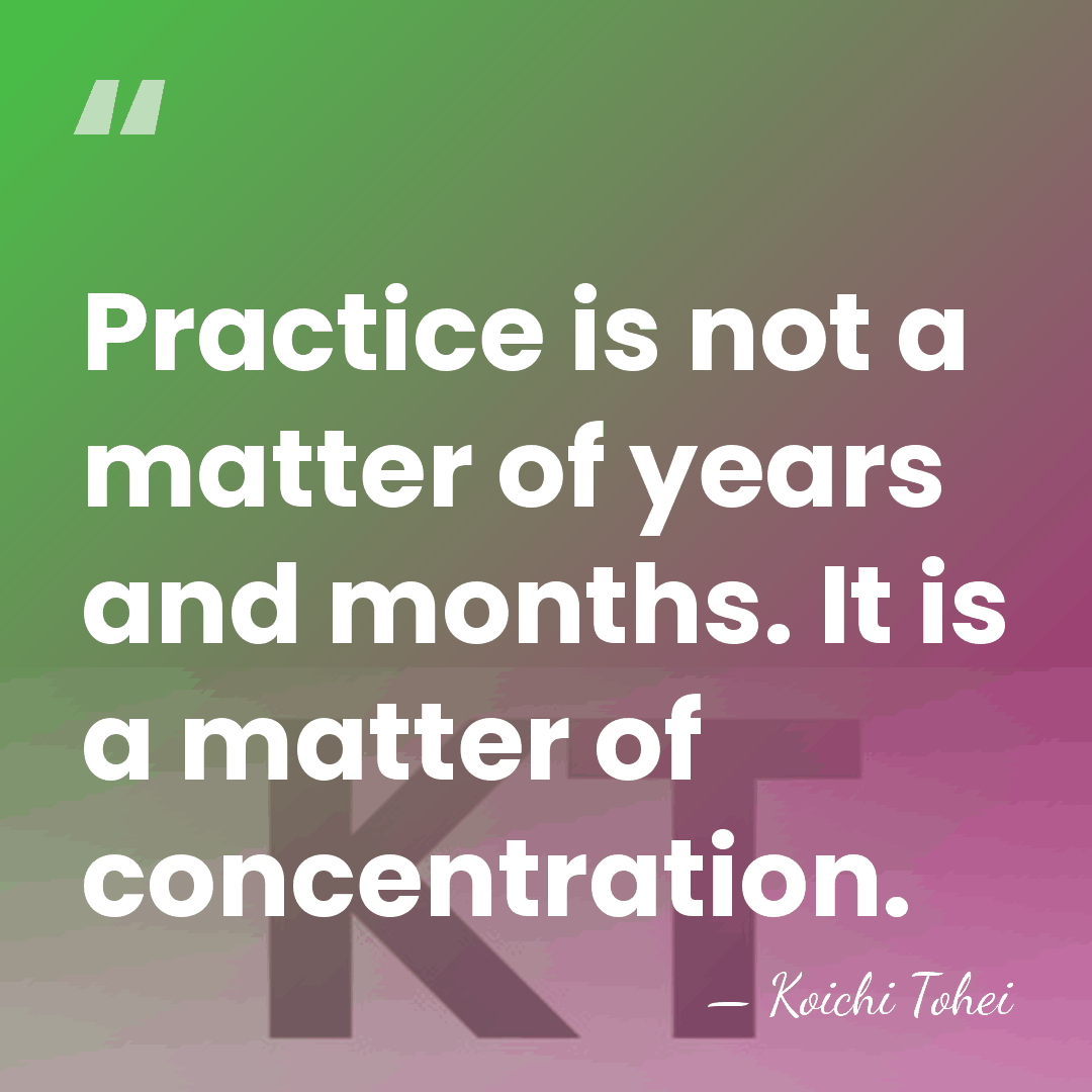 Practice is not a matter of years and months. It is a&hellip; - Koichi Tohei