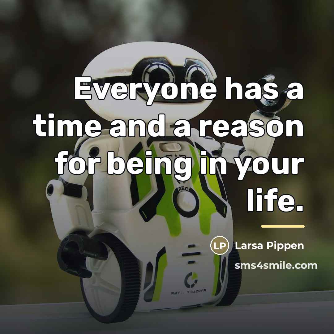 “Everyone has a time and a reason for being in…” quote by Larsa Pippen