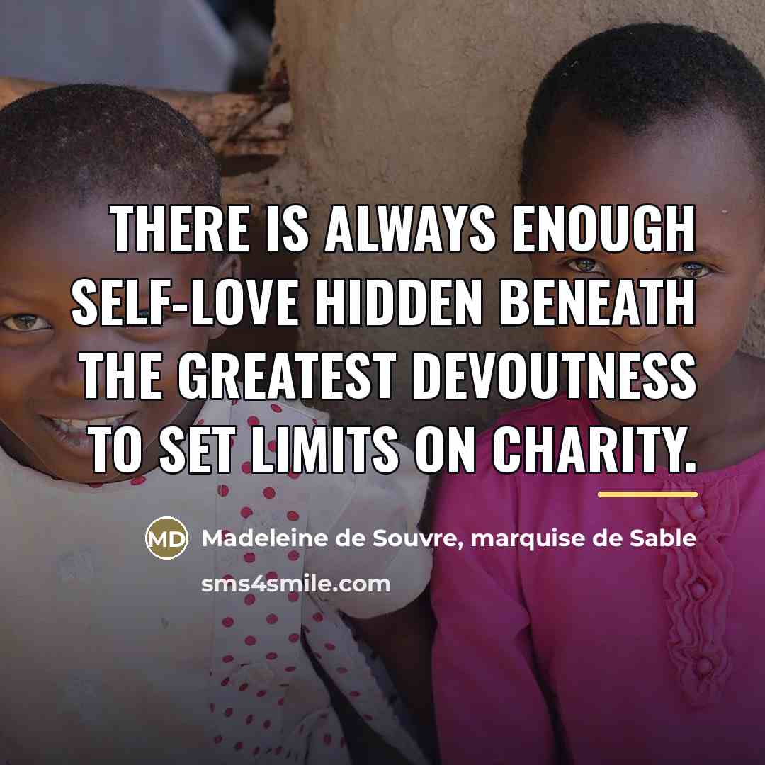 “There is always enough self-love hidden beneath the greatest devoutness…” quote by Madeleine de Souvre, marquise de Sable