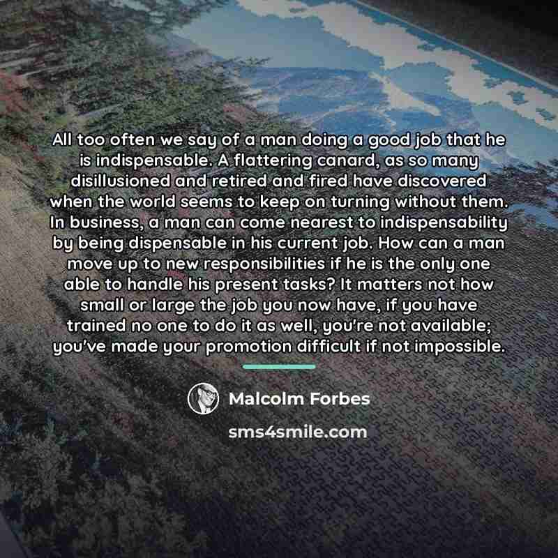 “All too often we say of a man doing a…” quote by Malcolm Forbes