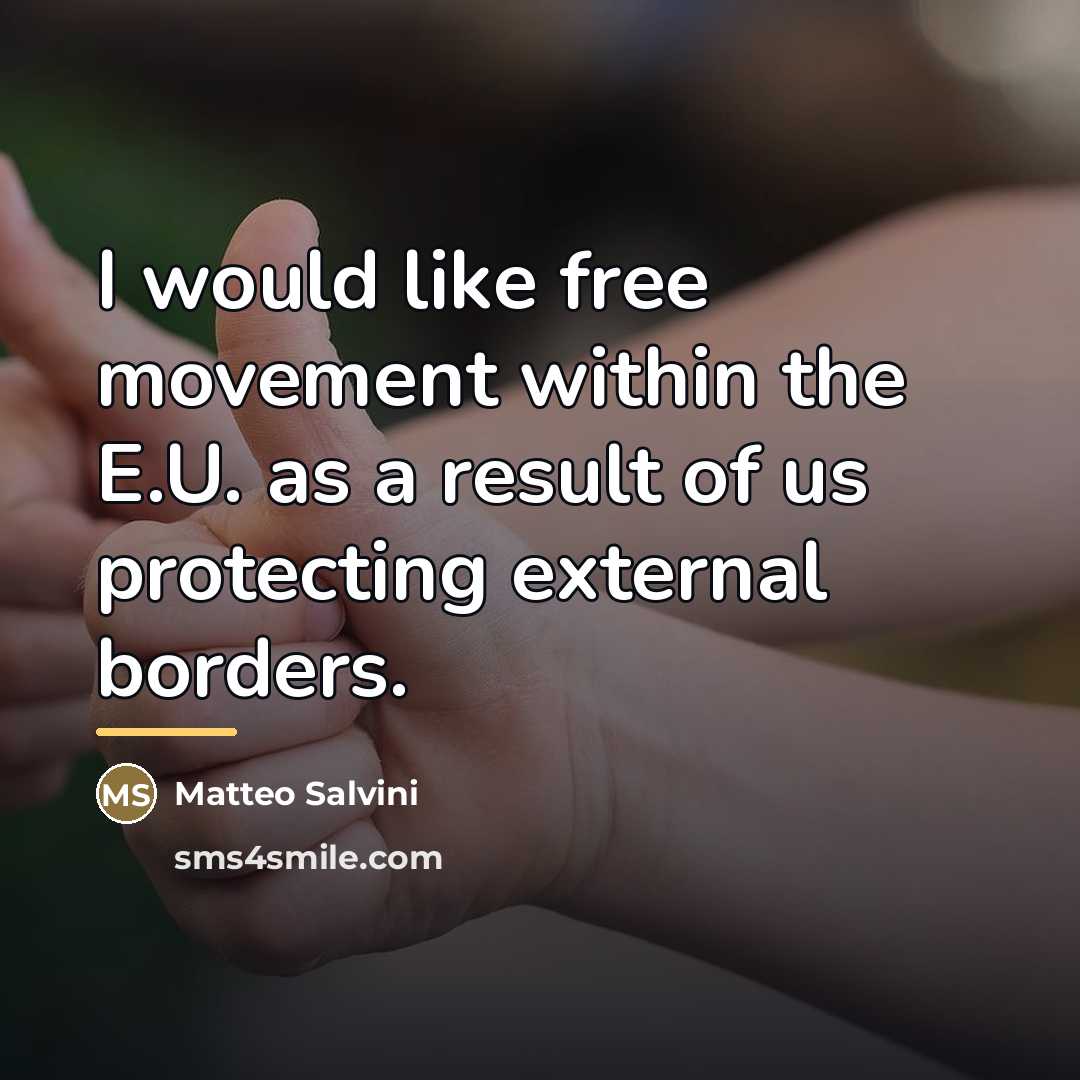 “I would like free movement within the E.U. as a…” quote by Matteo Salvini